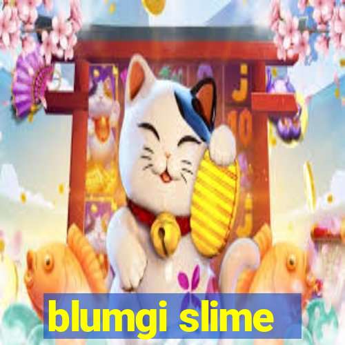 blumgi slime